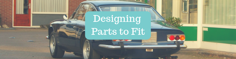 Designing parts to fit