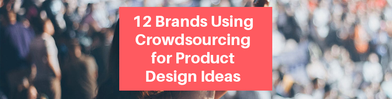 Brands Using Crowdsourcing