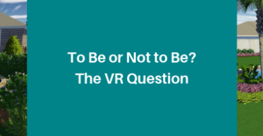 To Be Or Not To Be? – The VR Question