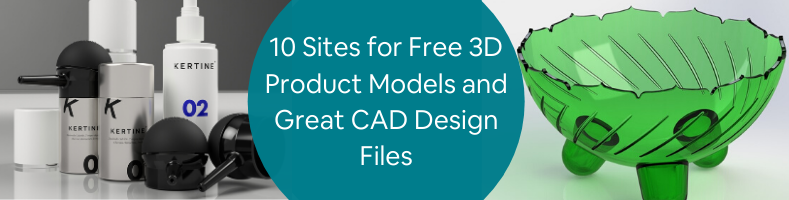 10 Sites for Free 3D Product Models and Great CAD Design Files