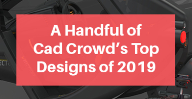 Cad-Crowd’s-Top-Designs-of-2019