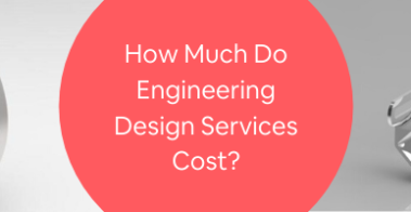 How Much Do Engineering Design Services Cost_