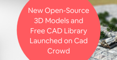 New Open-Source 3D Models and Free CAD Library Launched on Cad Crowd