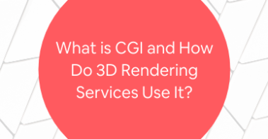 What is CGI and How Do 3D Rendering Services Use It_