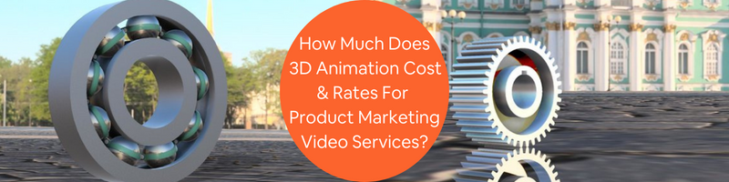 How Much Does 3D Animation Cost & Rates for Product Marketing Video  Services? | Cad Crowd